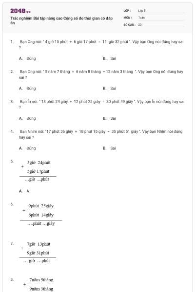 Trắc nghiệm Bài tập nâng cao Cộng số đo thời gian có đáp án