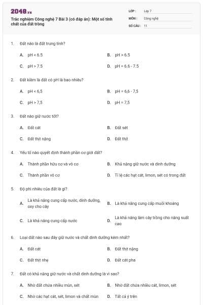 Trắc nghiệm Công nghệ 7 Bài 3 (có đáp án): Một số tính chất của đất trồng