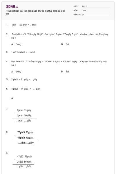 Trắc nghiệm Bài tập nâng cao Trừ số đo thời gian có đáp án