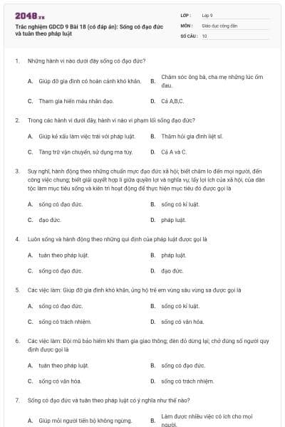 Trắc nghiệm GDCD 9 Bài 18 (có đáp án): Sống có đạo đức và tuân theo pháp luật