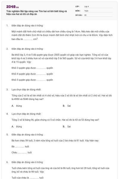 Trắc nghiệm Bài tập nâng cao Tìm hai số khi biết tổng và hiệu của hai số đó có đáp án