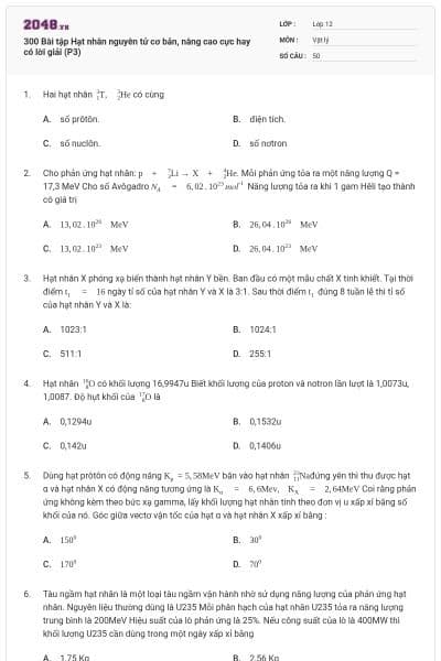 300 Bài tập Hạt nhân nguyên tử cơ bản, nâng cao cực hay có lời giải (P3)
