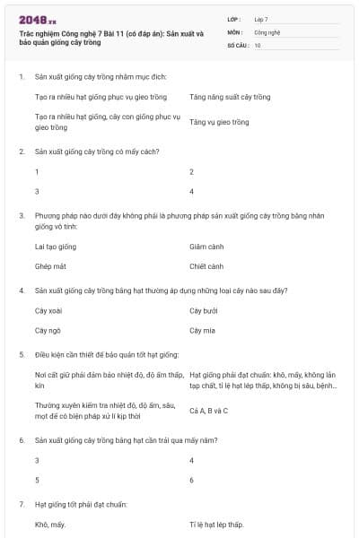 Trắc nghiệm Công nghệ 7 Bài 11 (có đáp án): Sản xuất và bảo quản giống cây trồng