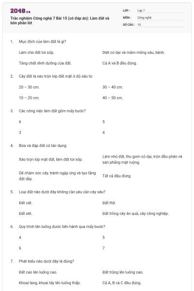 Trắc nghiệm Công nghệ 7 Bài 15 (có đáp án): Làm đất và bón phân lót