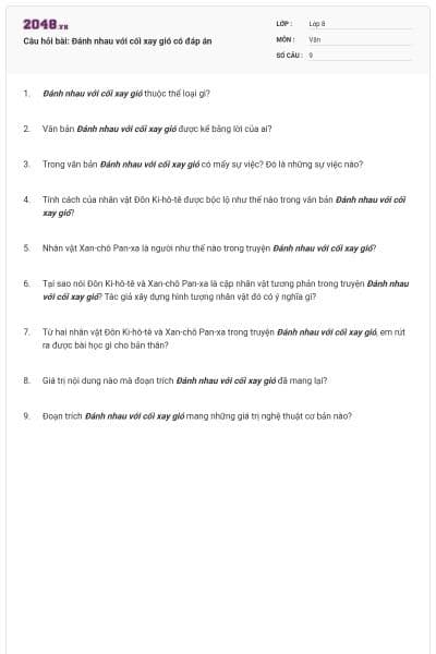 Câu hỏi bài: Đánh nhau với cối xay gió có đáp án