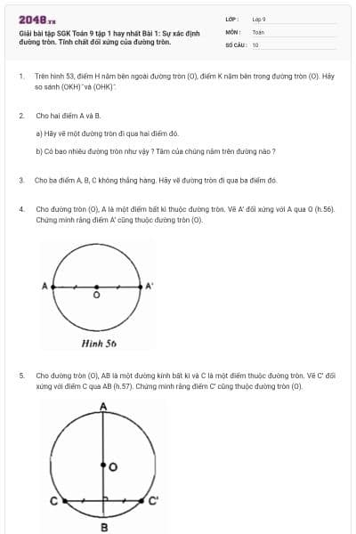 Giải bài tập SGK Toán 9 tập 1 hay nhất Bài 1: Sự xác định đường tròn. Tính chất đối xứng của đường tròn.