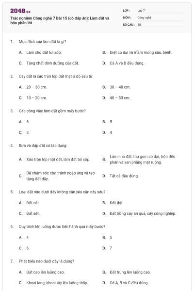 Trắc nghiệm Công nghệ 7 Bài 15 (có đáp án): Làm đất và bón phân lót