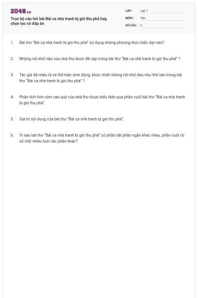 Trọn bộ câu hỏi bài Bài ca nhà tranh bị gió thu phá hay, chọn lọc có đáp án