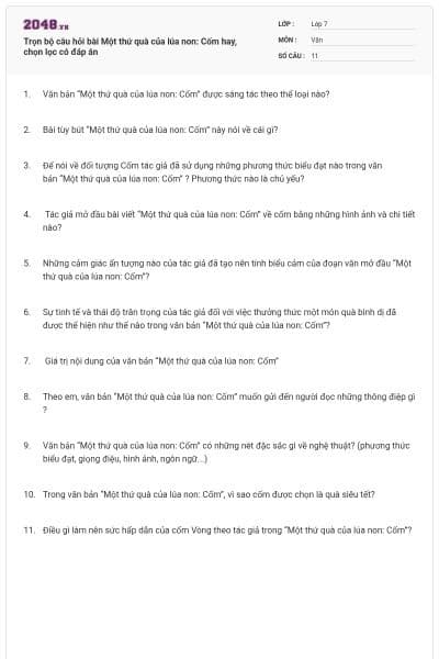 Trọn bộ câu hỏi bài Một thứ quà của lúa non: Cốm hay, chọn lọc có đáp án