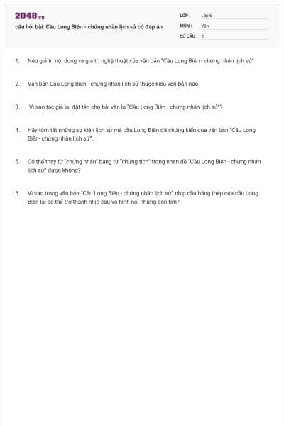 câu hỏi bài: Cầu Long Biên - chứng nhân lịch sử có đáp án