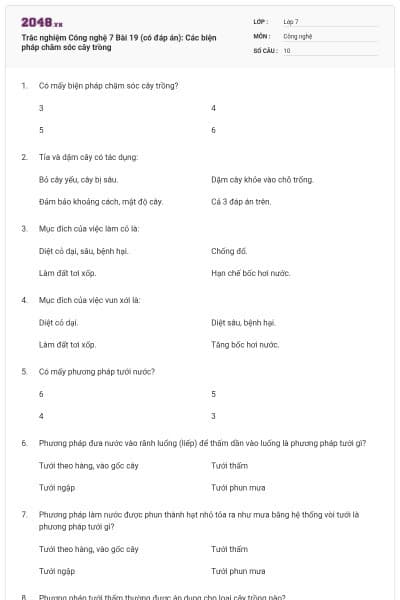Trắc nghiệm Công nghệ 7 Bài 19 (có đáp án): Các biện pháp chăm sóc cây trồng