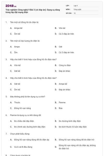 Trắc nghiệm Công nghệ 9 Bài 3 (có đáp án): Dụng cụ dùng trong lắp đặt mạng điện