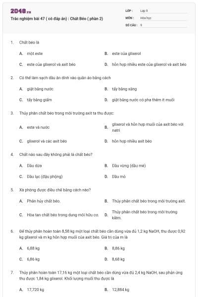 Trắc nghiệm bài 47 ( có đáp án) : Chất Béo ( phần 2)