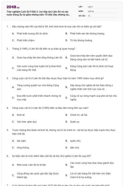 Trắc nghiệm Lịch Sử 9 Bài 2: (có đáp án) Liên Xô và các nước Đông Âu từ giữa những năm 70 đến đầu những năm 90 của thế kỉ XX