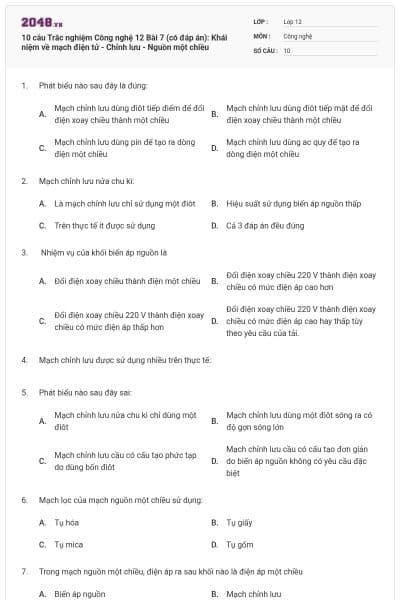 10 câu Trắc nghiệm Công nghệ 12 Bài 7 (có đáp án): Khái niệm về mạch điện tử - Chỉnh lưu - Nguồn một chiều