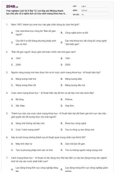 Trắc nghiệm Lịch Sử 9 Bài 12: (có đáp án) Những thành tựu chủ yếu và ý nghĩa lịch sử của cách mạng khoa học-kĩ thuật (Phần 2)