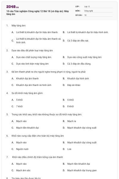 10 câu Trắc nghiệm Công nghệ 12 Bài 18 (có đáp án): Máy tăng âm