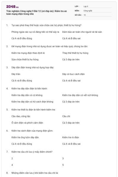 Trắc nghiệm Công nghệ 9 Bài 12 (có đáp án): Kiểm tra an toàn mạng điện trong nhà