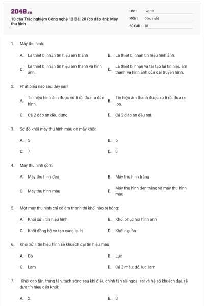10 câu Trắc nghiệm Công nghệ 12 Bài 20 (có đáp án): Máy thu hình