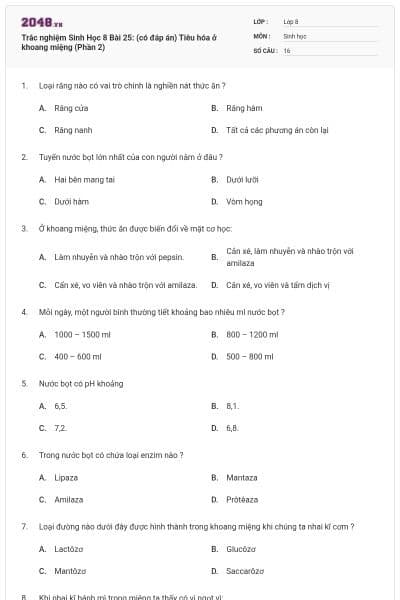 Trắc nghiệm Sinh Học 8 Bài 25: (có đáp án) Tiêu hóa ở khoang miệng (Phần 2)