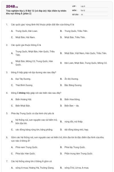 Trắc nghiệm Địa Lí 8 Bài 12 (có đáp án): Đặc điểm tự nhiên khu vực Đông Á (phần 2)