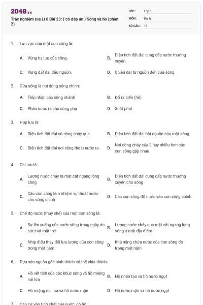 Trắc nghiệm Địa Lí 6 Bài 23: ( có đáp án ) Sông và hồ (phần 2)