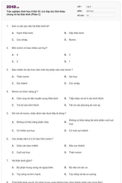 Trắc nghiệm Sinh Học 8 Bài 43: (có đáp án) Giới thiệu chung về hệ thần kinh (Phần 2)