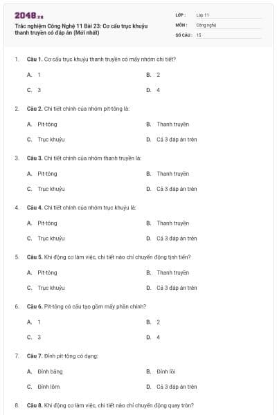 Trắc nghiệm Công Nghệ 11 Bài 23: Cơ cấu trục khuỷu thanh truyền có đáp án (Mới nhất)