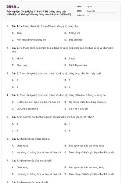 Trắc nghiệm Công Nghệ 11 Bài 27: Hệ thống cung cấp nhiên liệu và không khí trong động cơ có đáp án (Mới nhất)