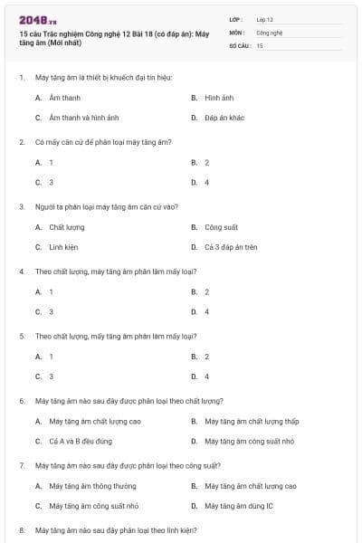 15 câu Trắc nghiệm Công nghệ 12 Bài 18 (có đáp án): Máy tăng âm (Mới nhất)
