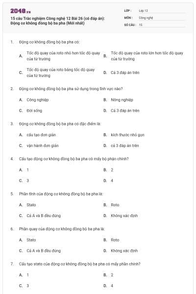 15 câu Trắc nghiệm Công nghệ 12 Bài 26 (có đáp án): Động cơ không đồng bộ ba pha (Mới nhất)