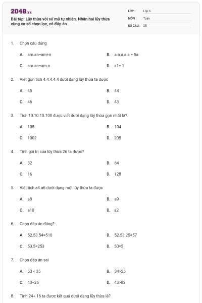 Bài tập: Lũy thừa với số mũ tự nhiên. Nhân hai lũy thừa cùng cơ số chọn lọc, có đáp án