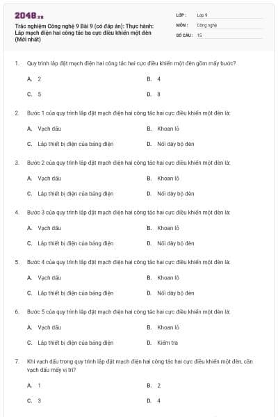 Trắc nghiệm Công nghệ 9 Bài 9 (có đáp án): Thực hành: Lắp mạch điện hai công tắc ba cực điều khiển một đèn (Mới nhất)