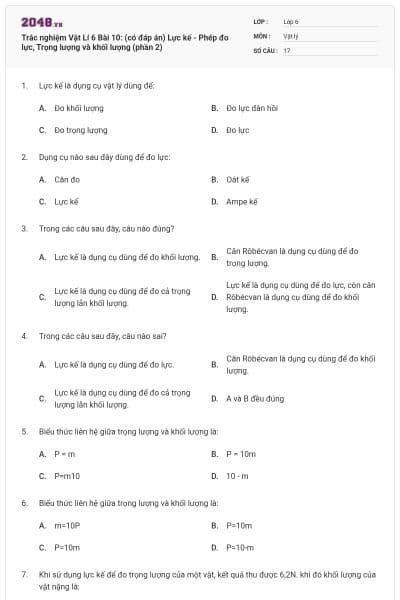 Trắc nghiệm Vật Lí 6 Bài 10: (có đáp án) Lực kế - Phép đo lực, Trọng lượng và khối lượng (phần 2)