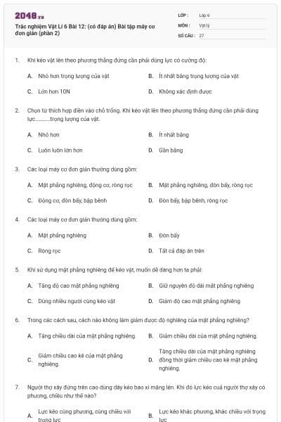 Trắc nghiệm Vật Lí 6 Bài 12: (có đáp án) Bài tập máy cơ đơn giản (phần 2)