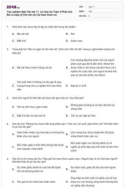 Trắc nghiệm Ngữ Văn lớp 11: (có đáp án) Tuần 4 Phân tích Bài ca ngắn đi trên bãi cát (Sa hành đoản ca)