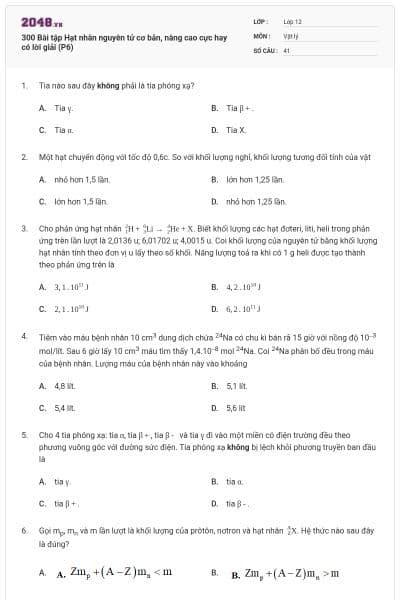 300 Bài tập Hạt nhân nguyên tử cơ bản, nâng cao cực hay có lời giải (P6)