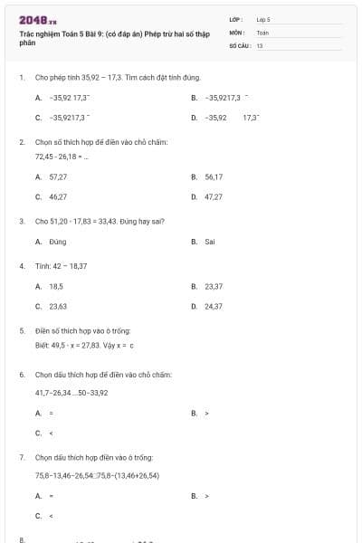 Trắc nghiệm Toán 5 Bài 9: (có đáp án) Phép trừ hai số thập phân