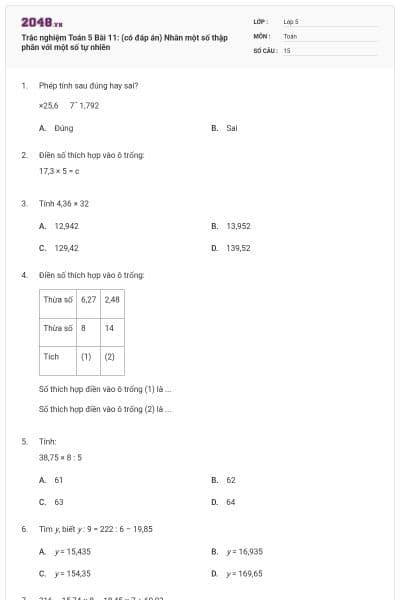 Trắc nghiệm Toán 5 Bài 11: (có đáp án) Nhân một số thập phân với một số tự nhiên
