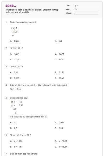 Trắc nghiệm Toán 5 Bài 15: (có đáp án) Chia một số thập phân cho một số tự nhiên