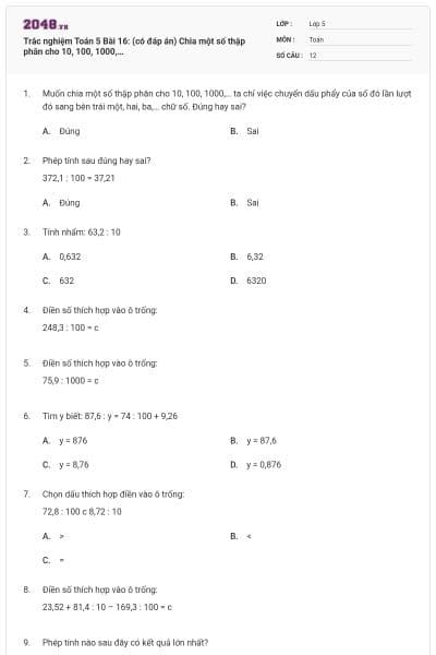 Trắc nghiệm Toán 5 Bài 16: (có đáp án) Chia một số thập phân cho 10, 100, 1000,…