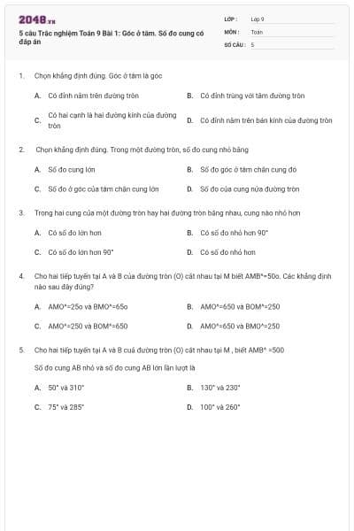 5 câu Trắc nghiệm Toán 9 Bài 1: Góc ở tâm. Số đo cung có đáp án