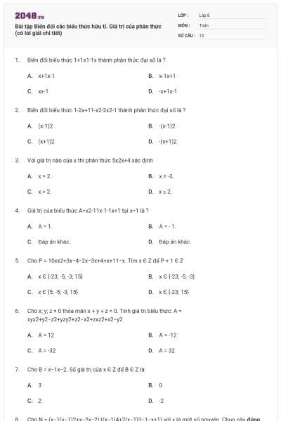 Bài tập Biến đổi các biểu thức hữu tỉ. Giá trị của phân thức (có lời giải chi tiết)