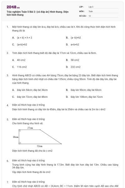 Trắc nghiệm Toán 5 Bài 2: (có đáp án) Hình thang. Diện tích hình thang