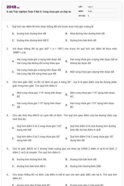 8 câu Trắc nghiệm Toán 9 Bài 6: Cung chứa góc có đáp án