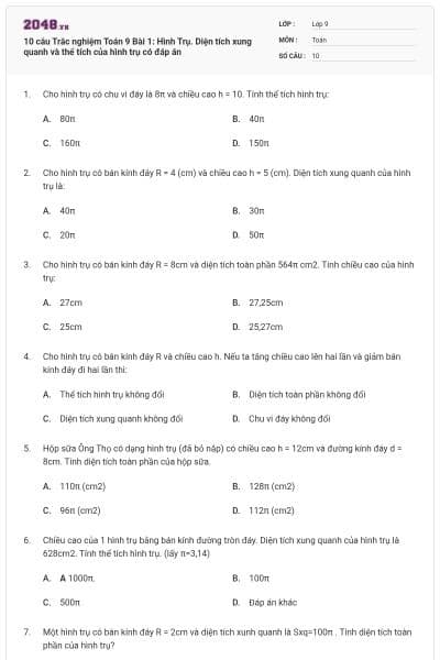 10 câu Trắc nghiệm Toán 9 Bài 1: Hình Trụ. Diện tích xung quanh và thể tích của hình trụ có đáp án