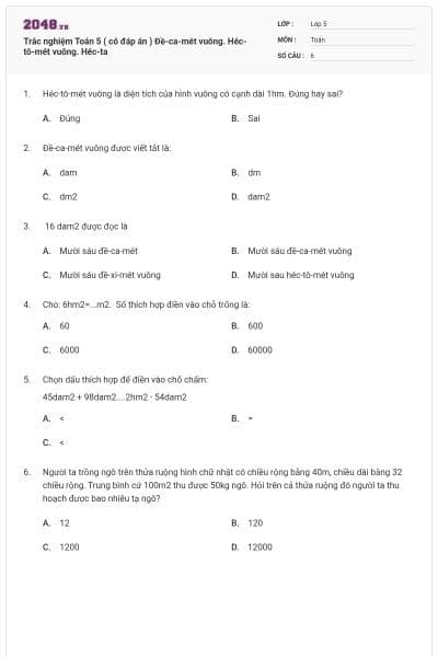Trắc nghiệm Toán 5 ( có đáp án ) Đề-ca-mét vuông. Héc-tô-mét vuông. Héc-ta