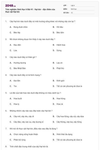 Trắc nghiệm Sinh Học 6 Bài 41: Hạt kín - đặc điểm của thực vật Hạt kín