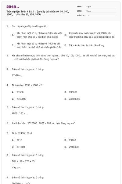 Trắc nghiệm Toán 4 Bài 11: (có đáp án) nhân với 10, 100, 1000, … chia cho 10, 100, 1000, …