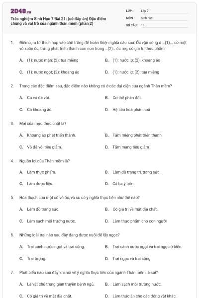Trắc nghiệm Sinh Học 7 Bài 21: (có đáp án) Đặc điểm chung và vai trò của ngành thân mềm (phần 2)